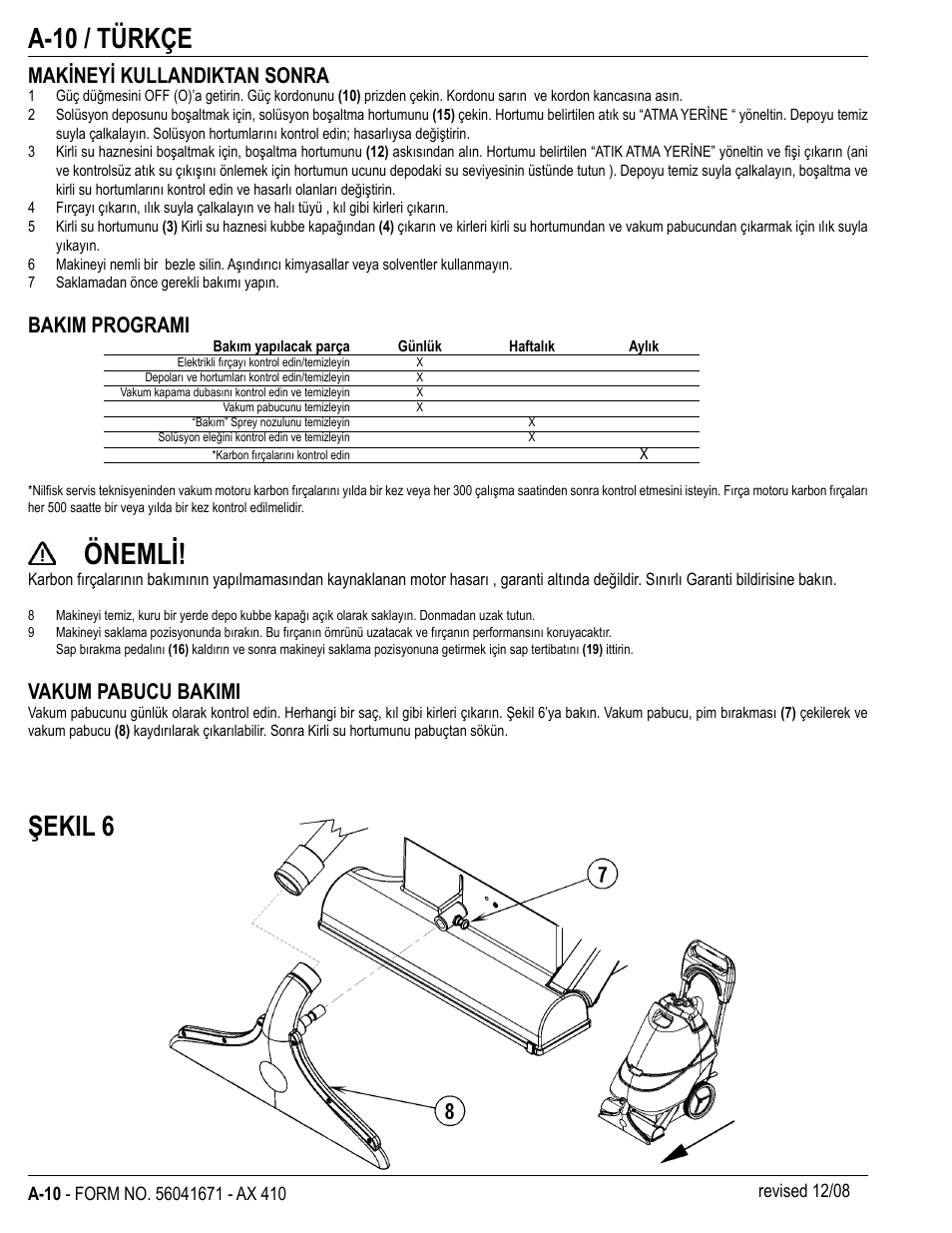 Önemli, A-10 / türkçe, Şekil 6 | Makineyi kullandiktan sonra, Bakim programi, Vakum pabucu bakimi | Nilfisk-ALTO 56265002 User Manual | Page 10 / 28