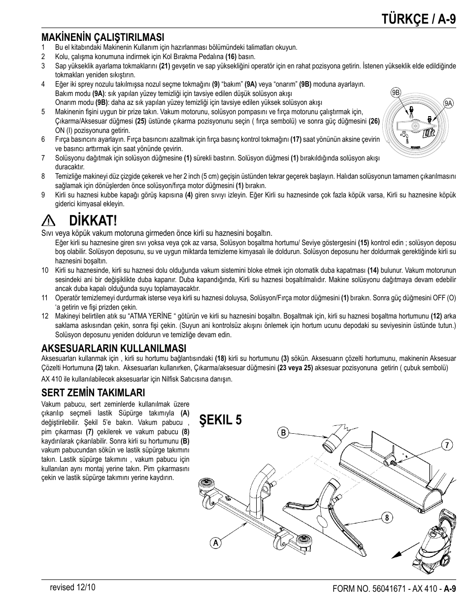 Dikkat, Türkçe / a-9, Şekil 5 | Makinenin çaliştirilmasi, Aksesuarlarin kullanilmasi, Sert zemin takimlari | Nilfisk-ALTO 56265002 User Manual | Page 9 / 28