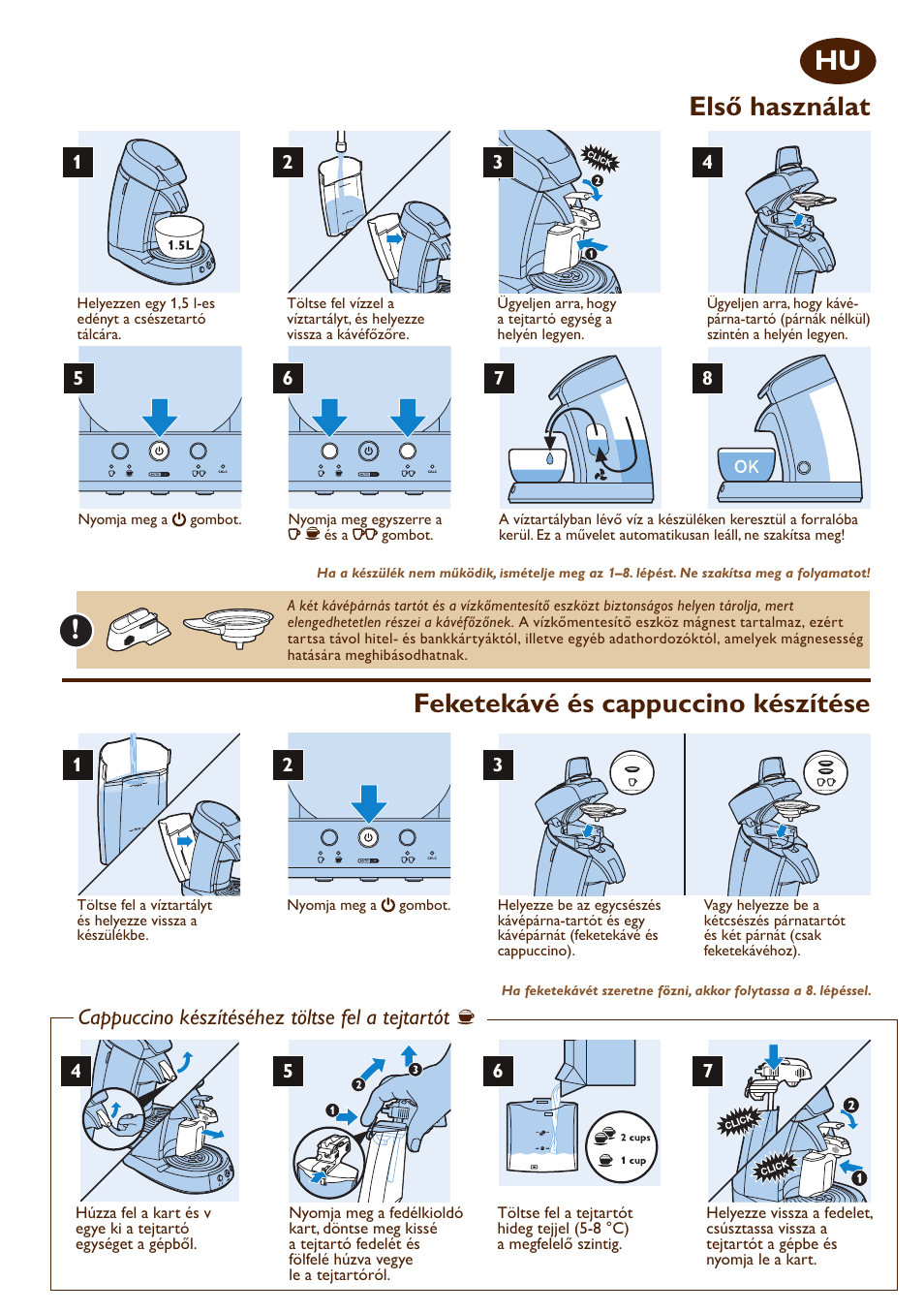 Gyors áttekintő útmutató, Első használat, Feketekávé és cappuccino készítése | Cappuccino készítéséhez töltse fel a tejtartót f | Philips SENSEO® Cappuccino Select Kaffeepadmaschine User Manual | Page 10 / 16
