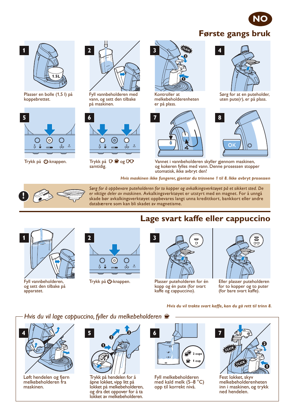 Hurtigveiledning, Første gangs bruk, Lage svart kaffe eller cappuccino | Philips SENSEO® Cappuccino Select Kaffeepadmaschine User Manual | Page 14 / 16