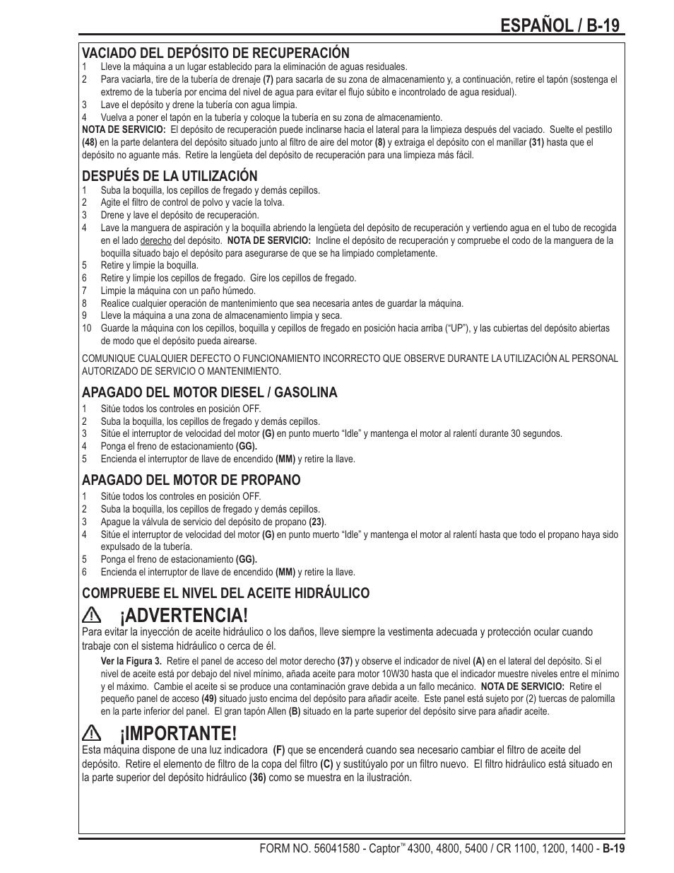 Advertencia, Importante, Español / b-19 | Vaciado del depósito de recuperación, Después de la utilización, Apagado del motor diesel / gasolina, Apagado del motor de propano, Compruebe el nivel del aceite hidráulico | Nilfisk-ALTO Captor 4300 User Manual | Page 49 / 64