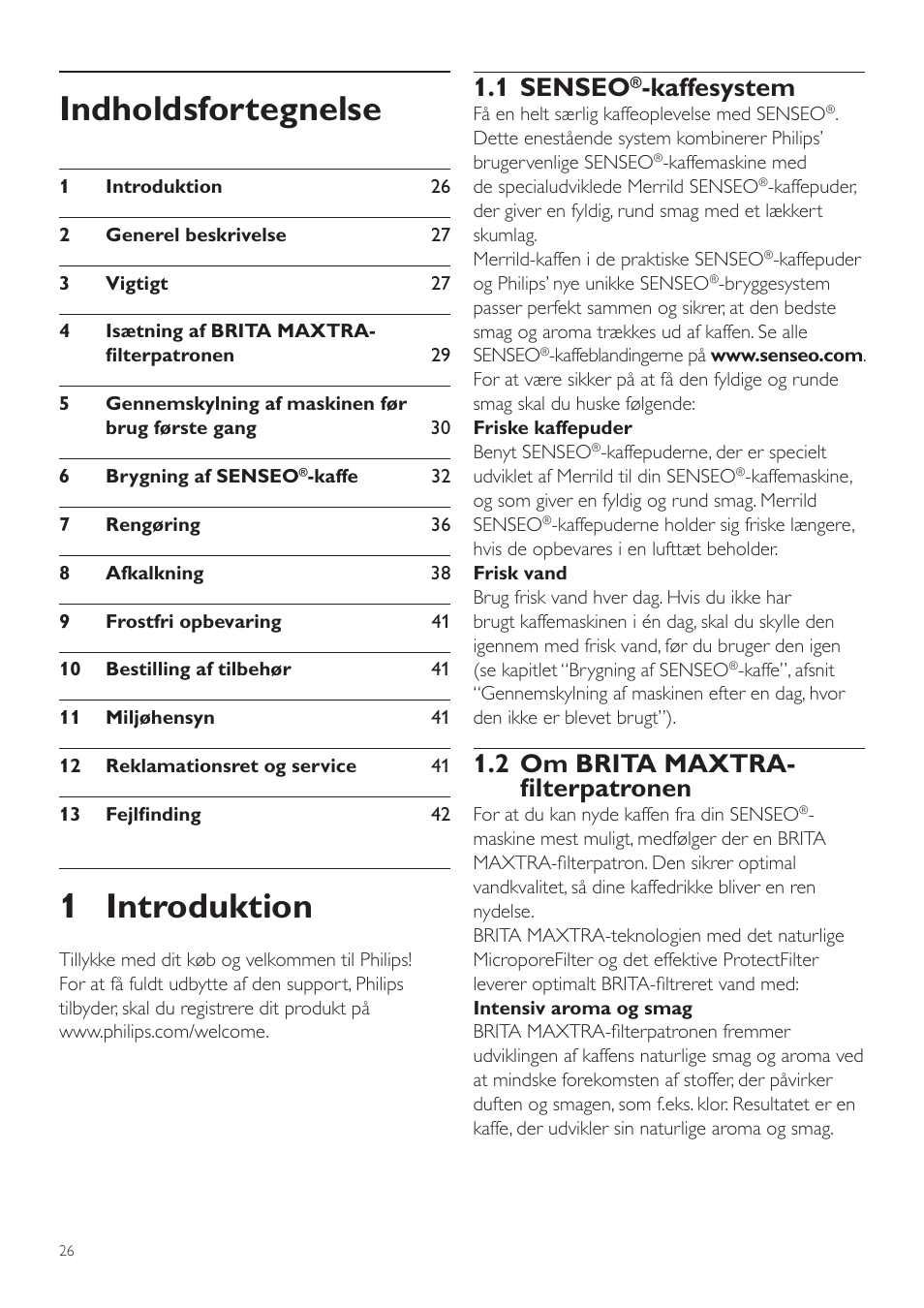 Dansk, Brugervejledning, Indholdsfortegnelse | 1 introduktion, 1 senseo, Kaffesystem, 2 om brita maxtra- filterpatronen | Philips SENSEO® Twist Kaffeepadmaschine User Manual | Page 26 / 138