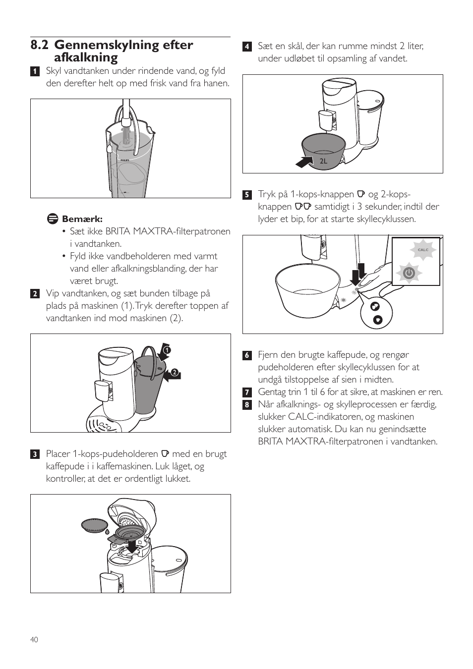 2 gennemskylning efter afkalkning | Philips SENSEO® Twist Kaffeepadmaschine User Manual | Page 40 / 138
