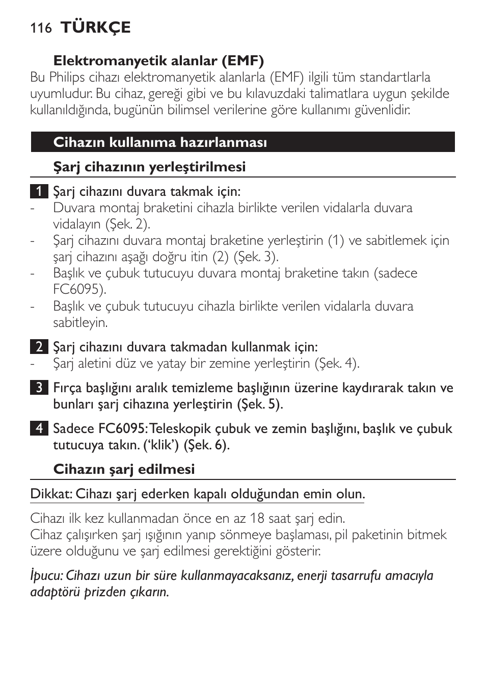 Elektromanyetik alanlar (emf), Cihazın kullanıma hazırlanması, Şarj cihazının yerleştirilmesi | Cihazın şarj edilmesi | Philips MiniVac Handstaubsauger User Manual | Page 116 / 124