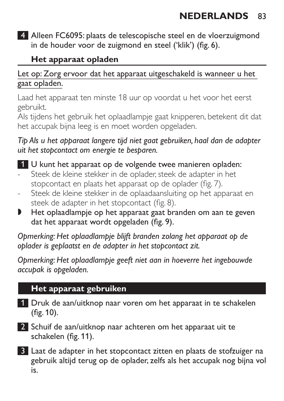 Het apparaat opladen, Het apparaat gebruiken | Philips MiniVac Handstaubsauger User Manual | Page 83 / 124