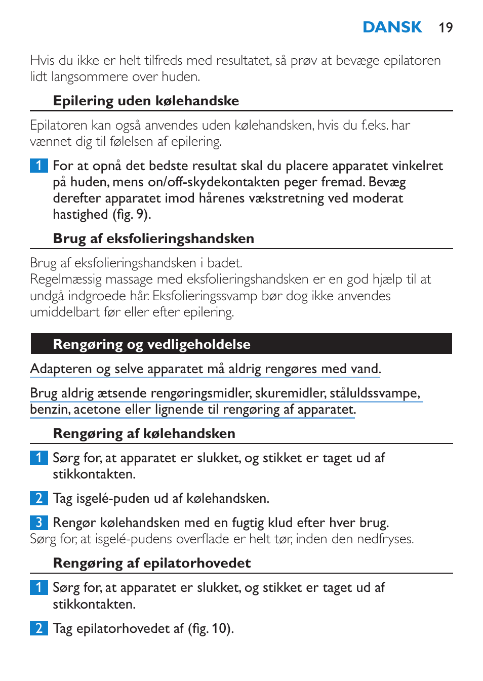 Epilering uden kølehandske, Brug af eksfolieringshandsken, Rengøring og vedligeholdelse | Rengøring af kølehandsken, Rengøring af epilatorhovedet | Philips Satinelle Epilierer User Manual | Page 19 / 88