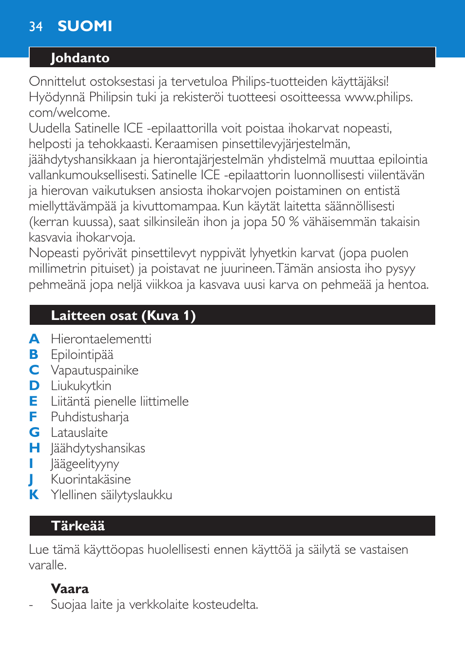 Vaara, Suomi, Johdanto | Laitteen osat (kuva 1), Tärkeää | Philips Satinelle Epilierer User Manual | Page 34 / 88