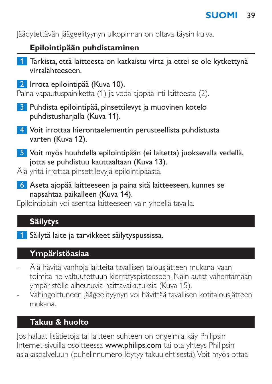 Epilointipään puhdistaminen, Säilytys, Ympäristöasiaa | Takuu & huolto | Philips Satinelle Epilierer User Manual | Page 39 / 88