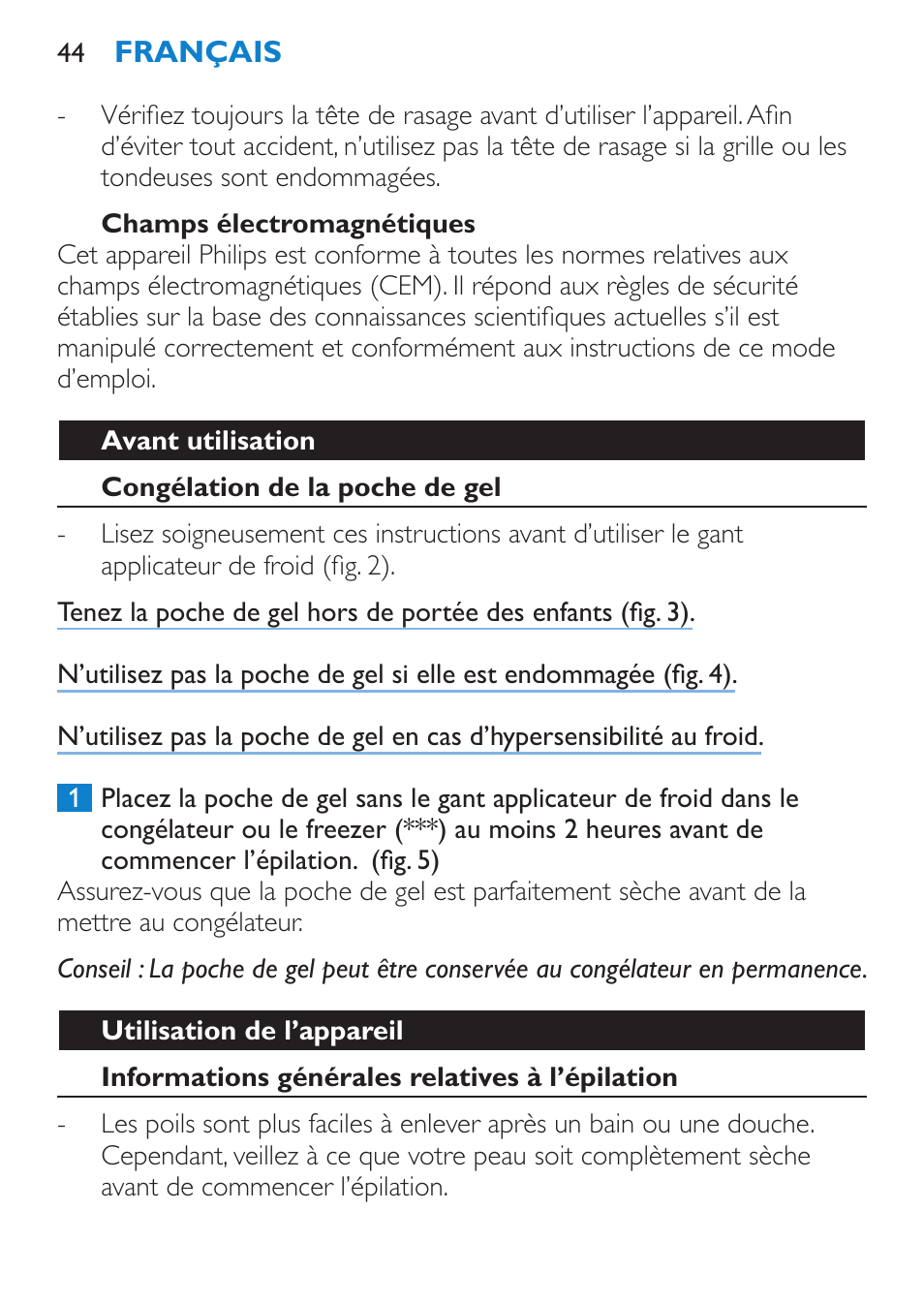 Champs électromagnétiques, Avant utilisation, Congélation de la poche de gel | Utilisation de l’appareil, Informations générales relatives à l’épilation | Philips Satinelle Epilierer User Manual | Page 44 / 88