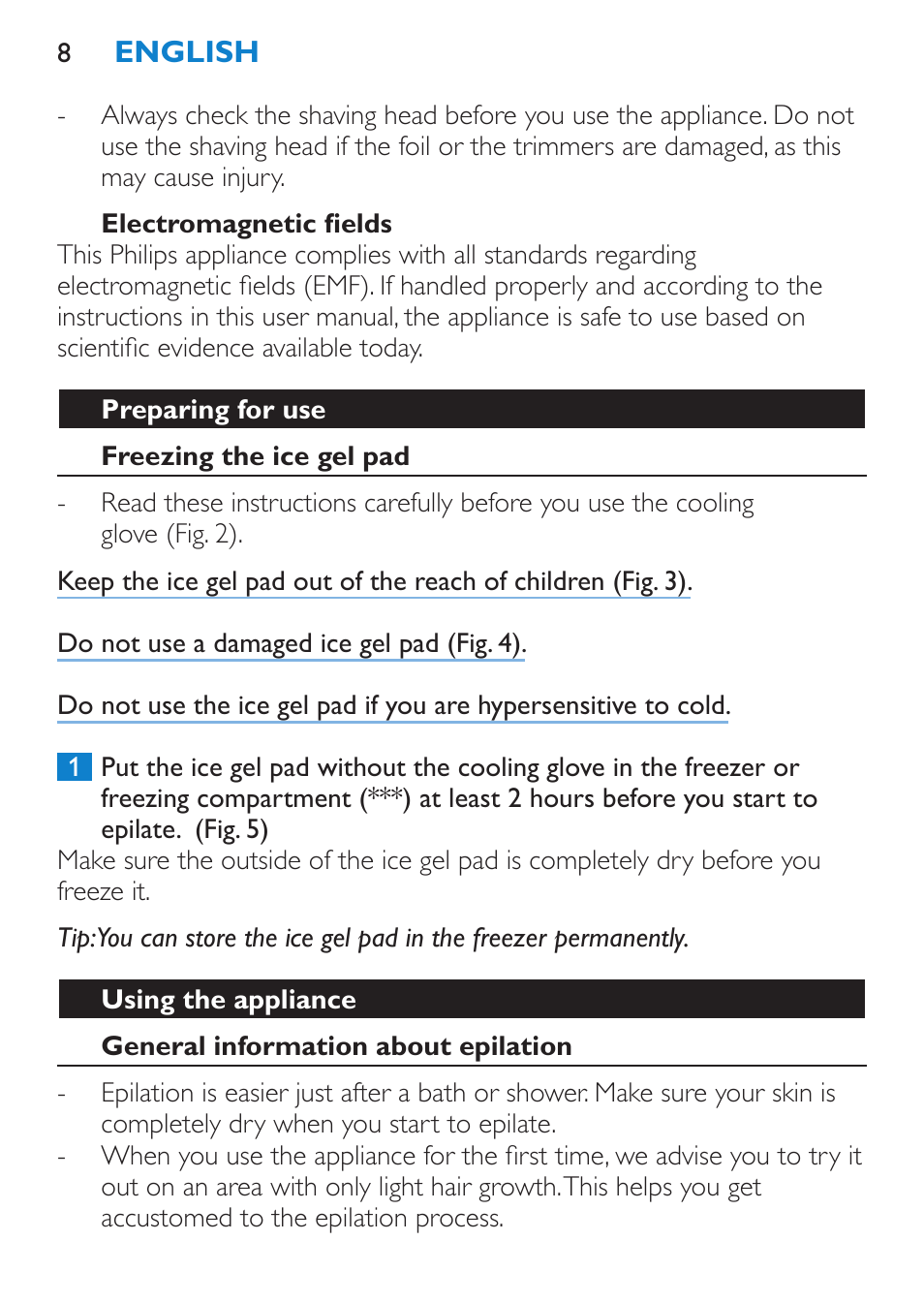 Electromagnetic fields, Preparing for use, Freezing the ice gel pad | Using the appliance, General information about epilation | Philips Satinelle Epilierer User Manual | Page 8 / 88