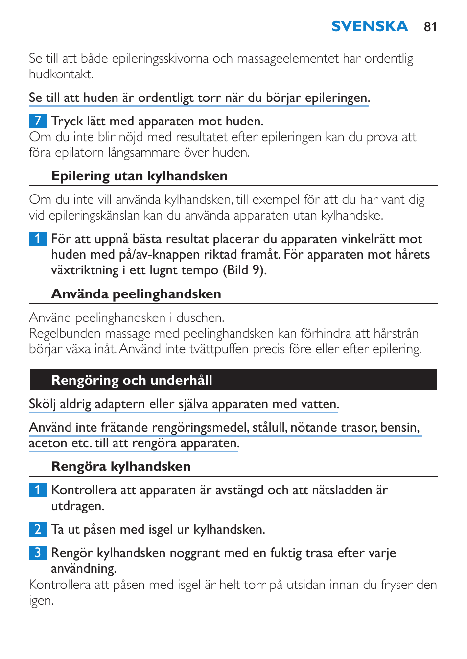 Epilering utan kylhandsken, Använda peelinghandsken, Rengöring och underhåll | Rengöra kylhandsken | Philips Satinelle Epilierer User Manual | Page 81 / 88