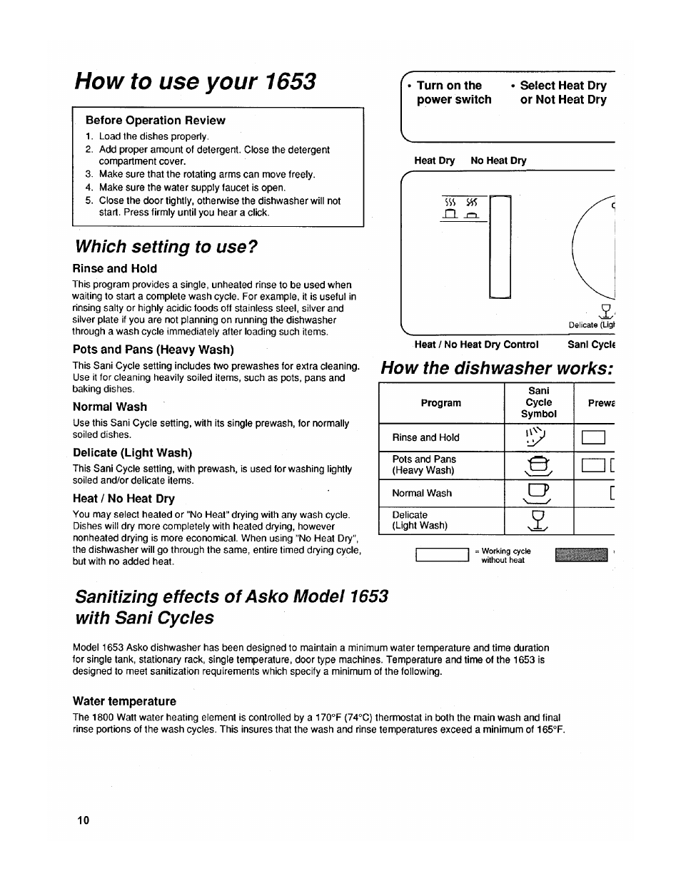 Which setting to use, Rinse and hoid, Pots and pans (heavy wash) | Normal wash, Delicate (light wash), Heat / no heat dry, Water temperature, How to use your 1653 | ASKO 1653 User Manual | Page 10 / 20