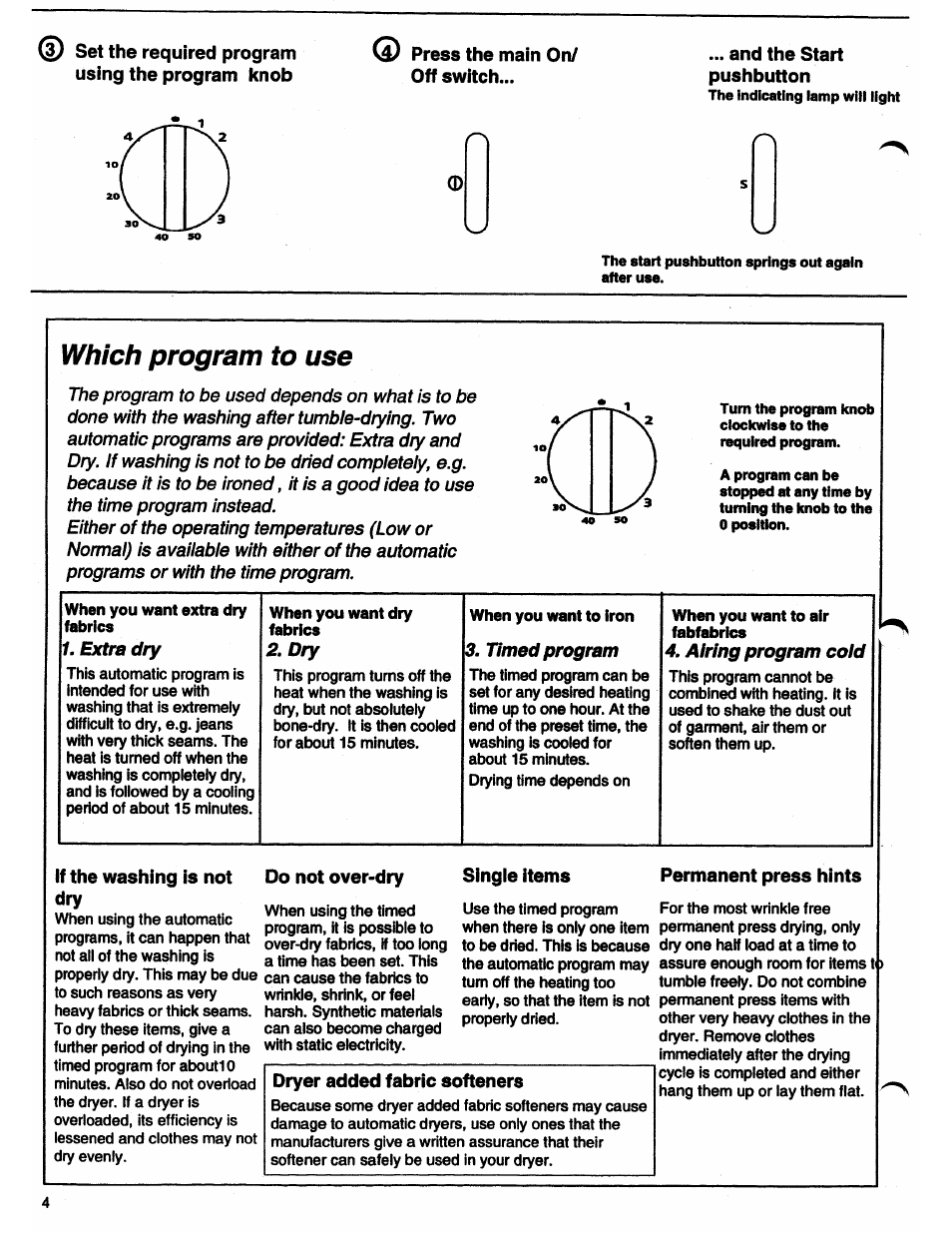 Set the required program using the program knob, Q press the main on/ off switch, And the start pushbutton | Which program to use, If the washing is not dry, Do not over-dry, Single items, Dryer added fabric softeners, Permanent press hints | ASKO 7005 User Manual | Page 4 / 12