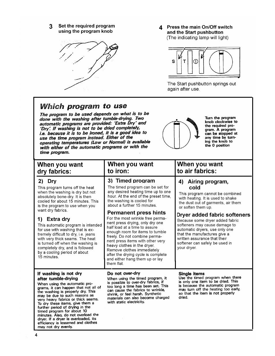 3 set the required program using the program knob, 2) dry, 1) extra dry | 3) timed program, Permanent press hints, 4) airing program, cold, Dryer added fabric softeners, If washing is not dry after tumble-drying, Do not over-dry, Single items | ASKO 7004 User Manual | Page 4 / 12
