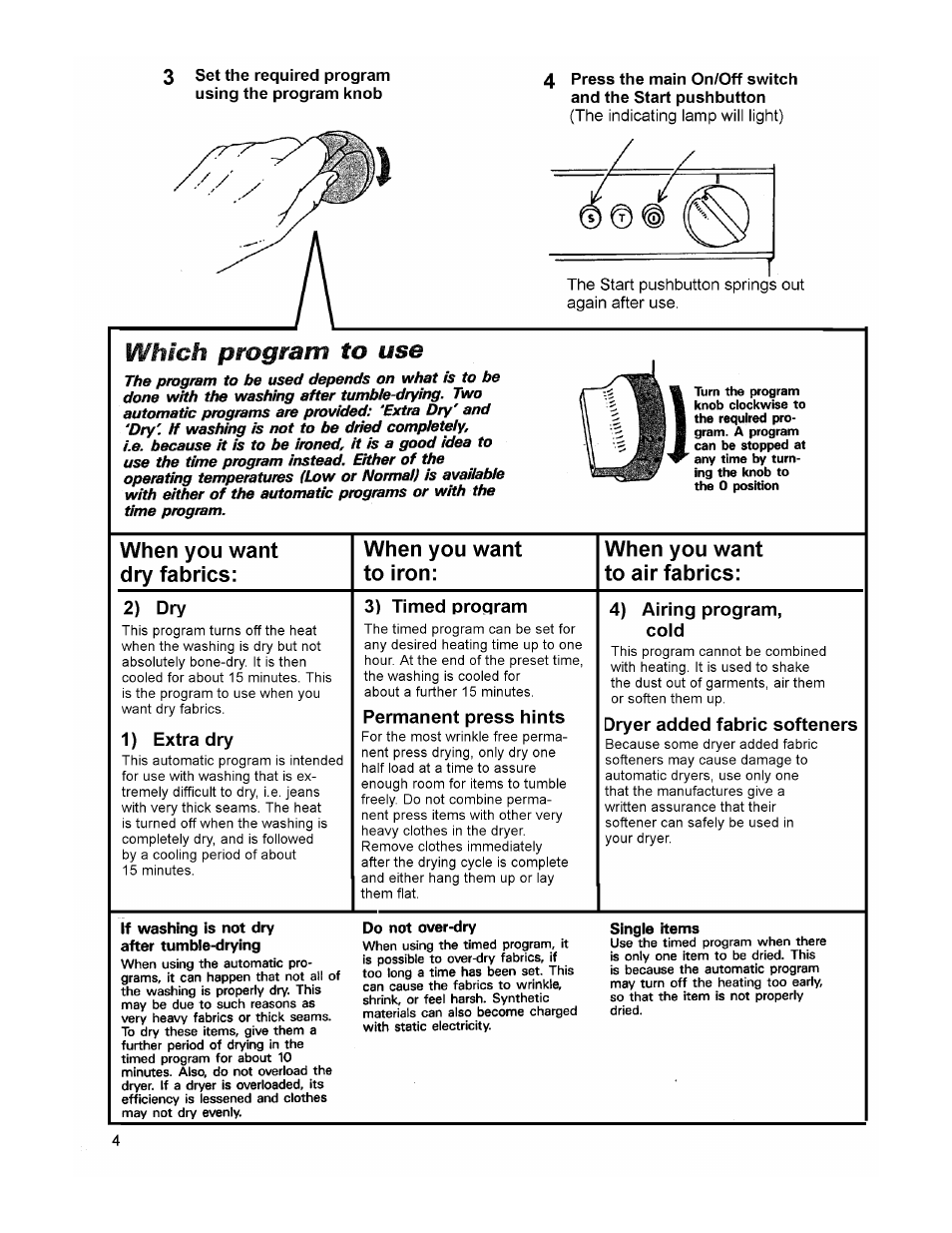 2) dry, 1) extra dry, 3) timed program | Permanent press hints, 4) airing program, cold, Dryer added fabric softeners, If washing is not dry after tumble-drying, Do not over-dry, Single items, Which program to use | ASKO 7003 User Manual | Page 4 / 12