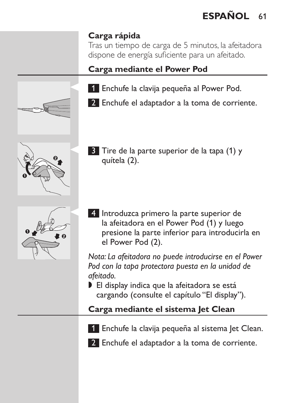 Carga rápida, Carga mediante el power pod, Carga mediante el sistema jet clean | Philips Elektrorasierer User Manual | Page 59 / 192