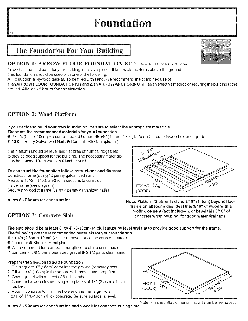 The foundation for your building, Allow 6 - 7 hours for construction, Prepare the site/construct a foundation | Option 1; arrow floor foundation kit, Option 2: wood platform, Option 3; concrete slab | Arrow Storage Products CM1014 User Manual | Page 9 / 34