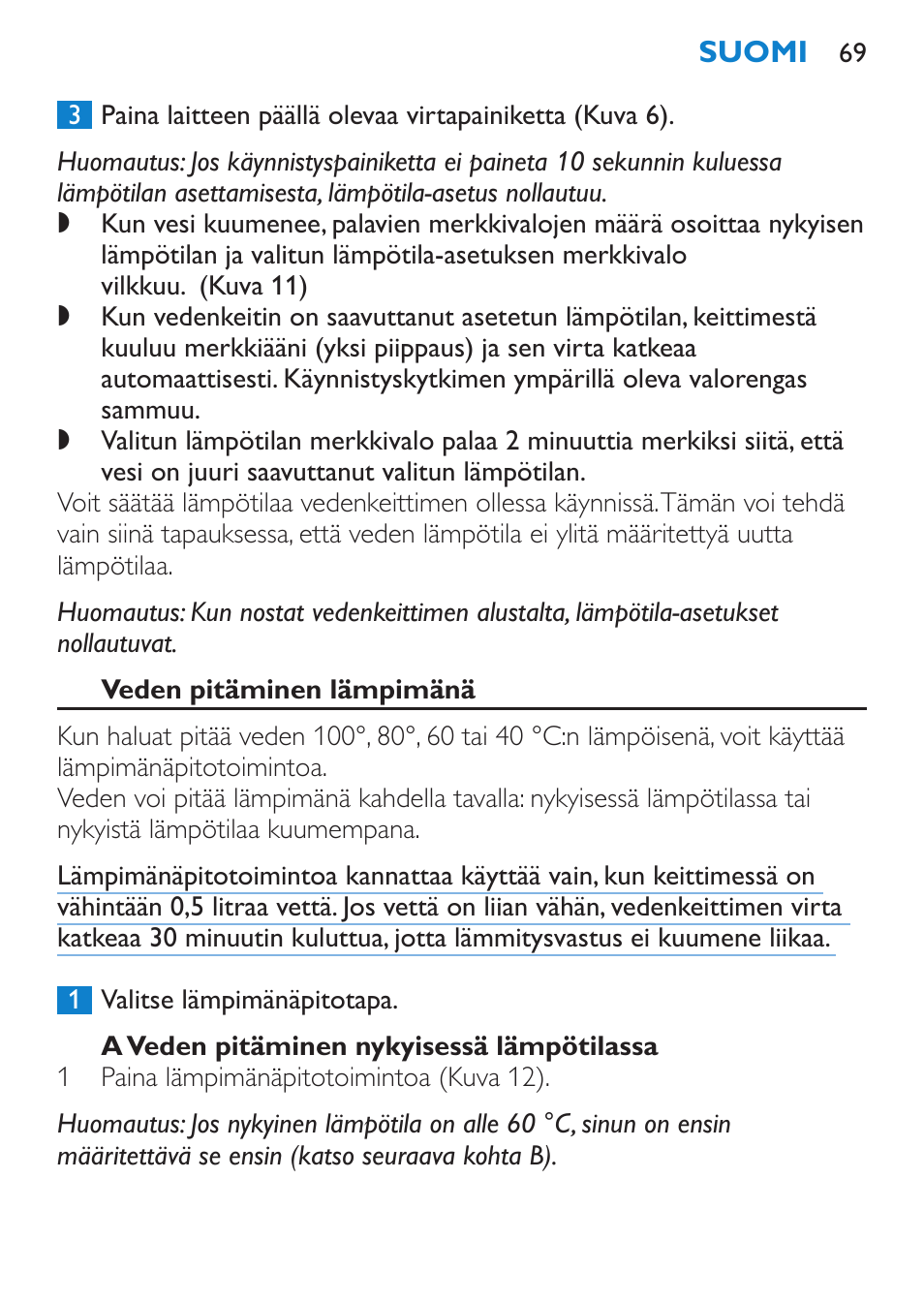 Veden pitäminen lämpimänä, A veden pitäminen nykyisessä lämpötilassa | Philips Wasserkocher User Manual | Page 69 / 160