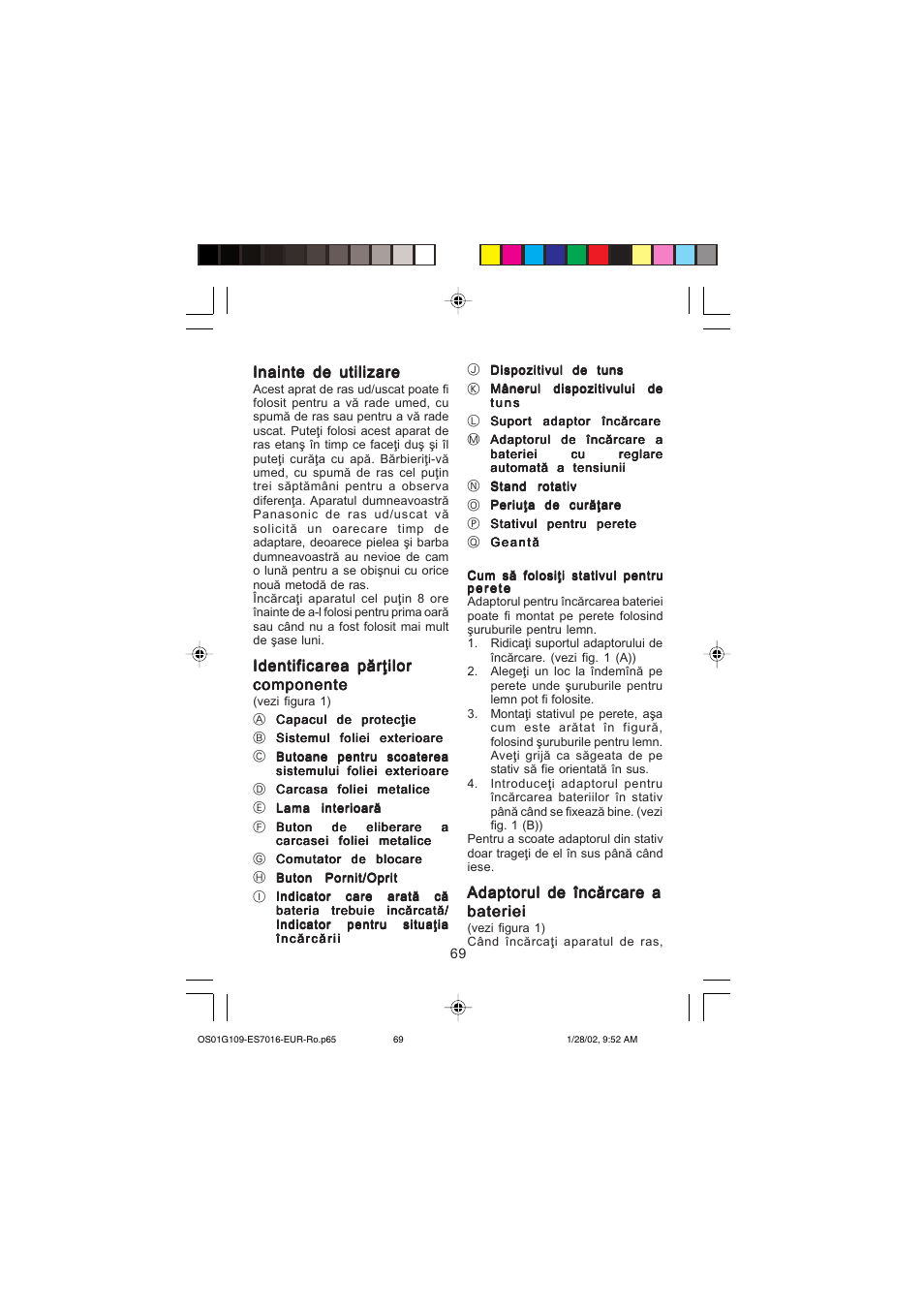 Inainte de utilizare, Identificarea p`r\ilor, Adaptorul de [nc`rcare a | Panasonic ES 7016 User Manual | Page 69 / 80