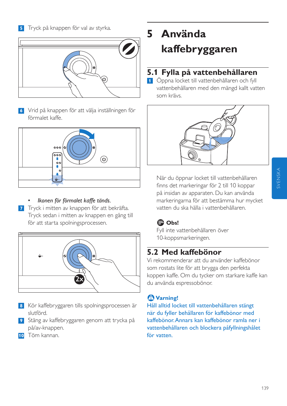 5 använda kaffebryggaren, 1 fylla på vattenbehållaren, 2 med kaffebönor | Philips Grind & Brew Kaffeemaschine User Manual | Page 139 / 172