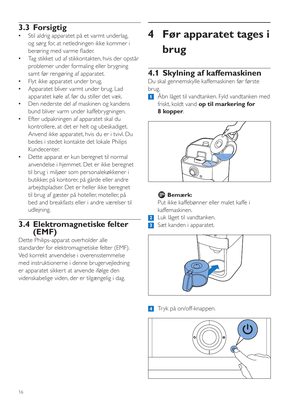 4 før apparatet tages i brug, 1 skylning af kaffemaskinen, 3 forsigtig | 4 elektromagnetiske felter (emf) | Philips Grind & Brew Kaffeemaschine User Manual | Page 16 / 172