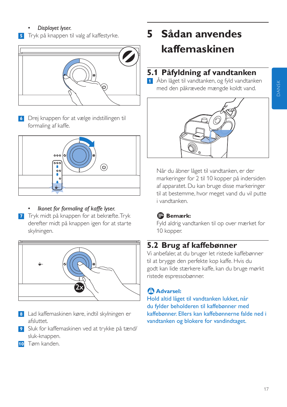 5 sådan anvendes kaffemaskinen, 1 påfyldning af vandtanken, 2 brug af kaffebønner | Philips Grind & Brew Kaffeemaschine User Manual | Page 17 / 172