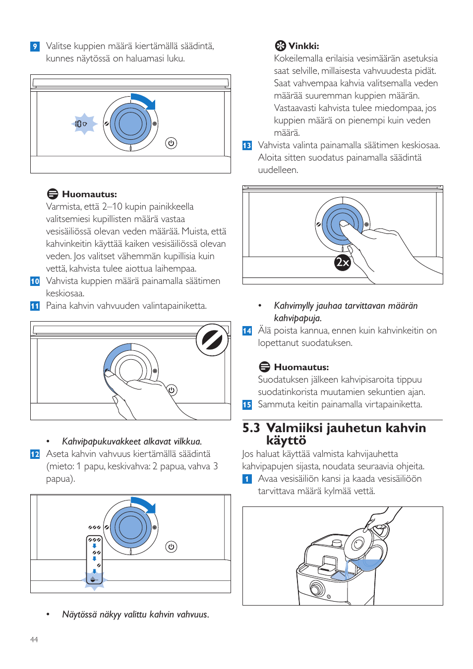 3 valmiiksi jauhetun kahvin käyttö | Philips Grind & Brew Kaffeemaschine User Manual | Page 44 / 172