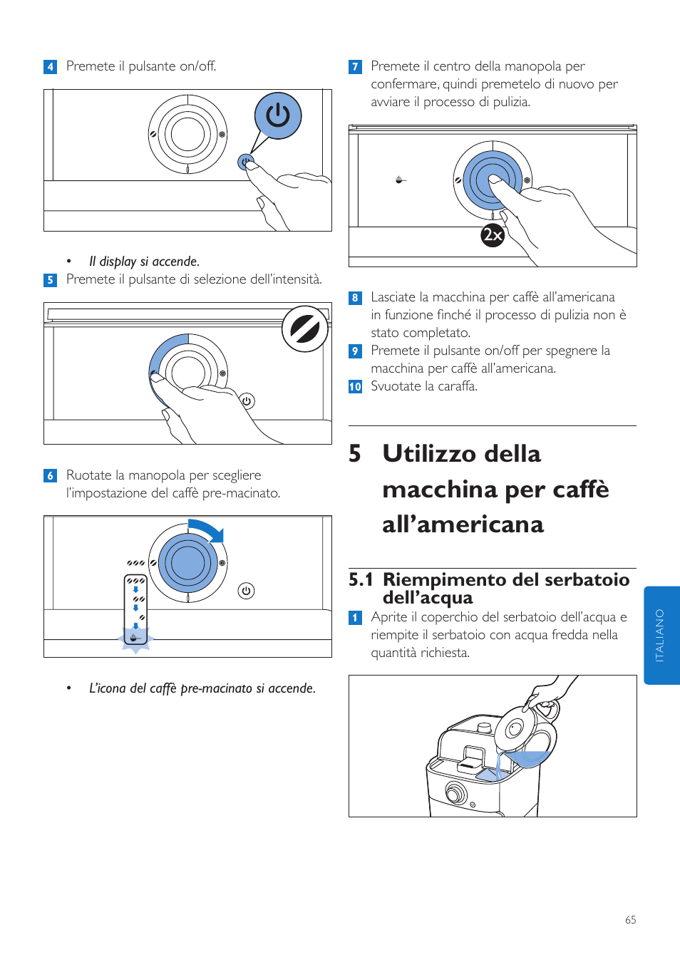 5 utilizzo della macchina per caffè all’americana, 1 riempimento del serbatoio dell’acqua | Philips Grind & Brew Kaffeemaschine User Manual | Page 65 / 172