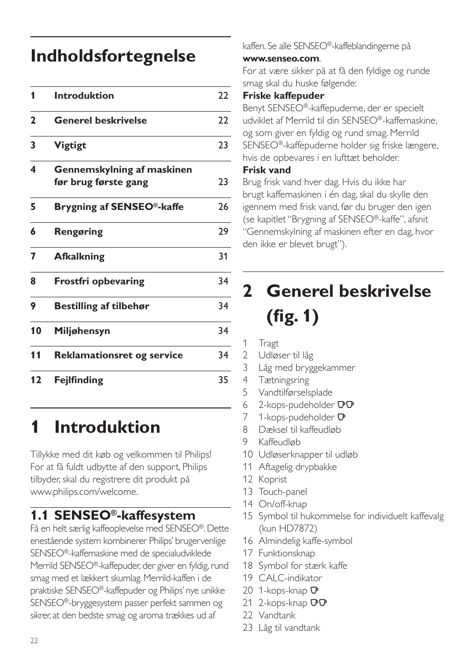 Dansk, Brugervejledning, 2 generel beskrivelse (fig. 1) | Indholdsfortegnelse, 1 introduktion, 1 senseo, Kaffesystem | Philips SENSEO® Twist Kaffeepadmaschine User Manual | Page 22 / 110