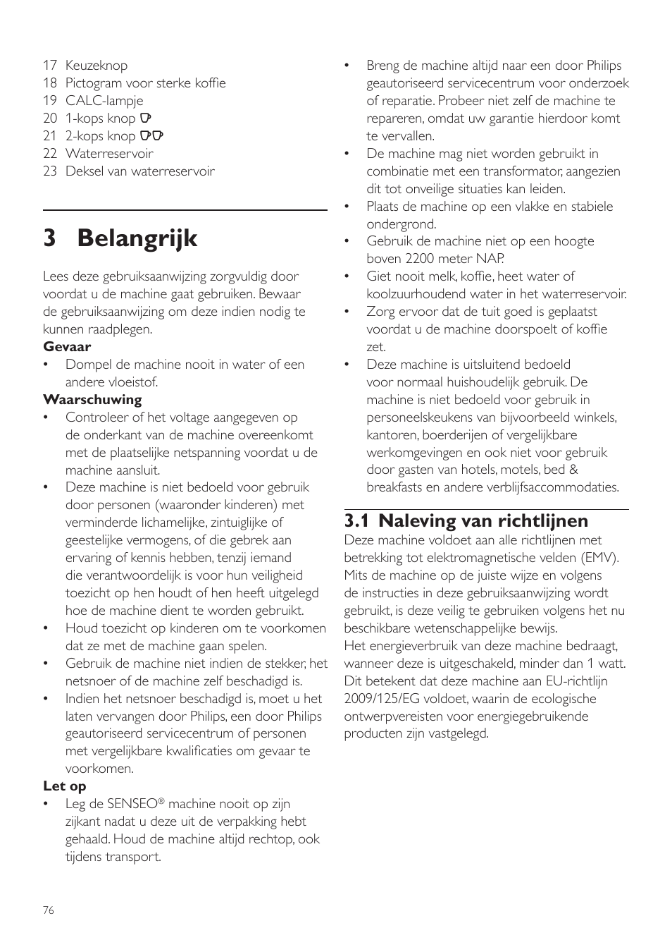 Gebruiksaanwijzing, 3 belangrijk, 1 naleving van richtlijnen | Philips SENSEO® Twist Kaffeepadmaschine User Manual | Page 76 / 110