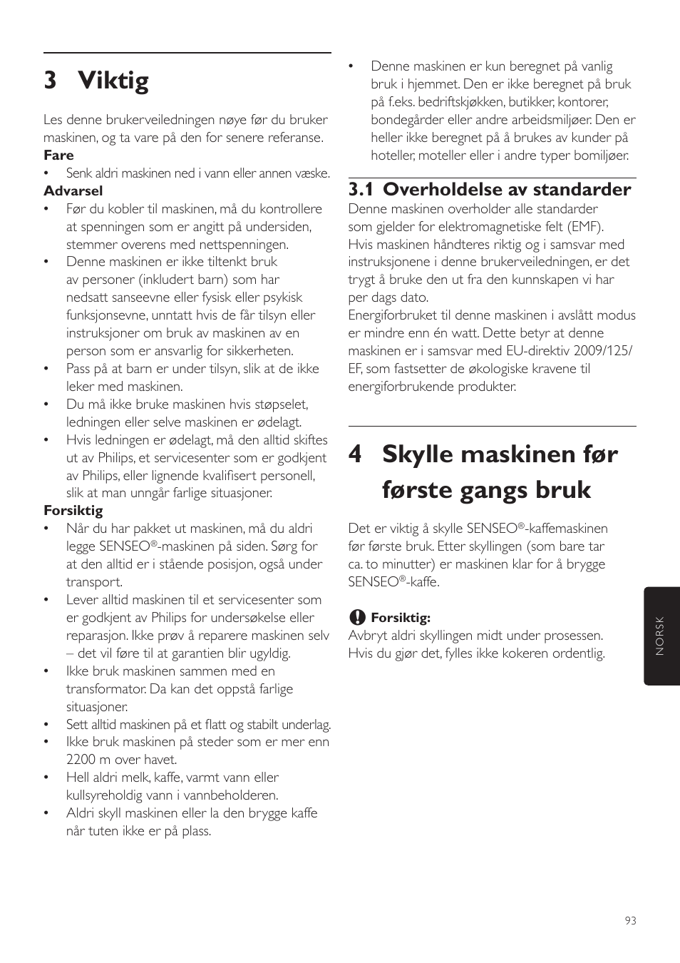 Brukerhåndbok, 4 skylle maskinen før første gangs bruk, 3 viktig | 1 overholdelse av standarder | Philips SENSEO® Twist Kaffeepadmaschine User Manual | Page 93 / 110