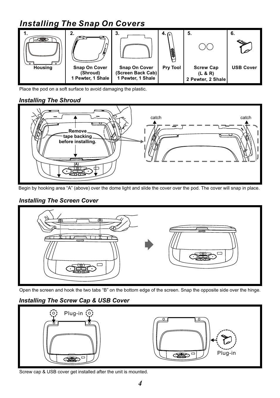 Installing the snap on covers, Installing the shroud, Installing the screen cover | Installing the screw cap & usb cover, Plug-in | Advent ADV38 User Manual | Page 4 / 12