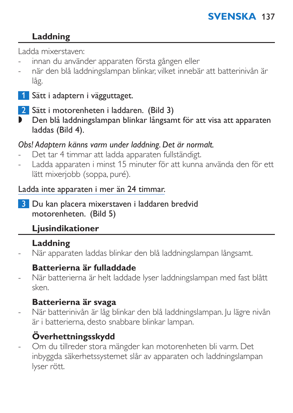 Ljusindikationer, Laddning, Batterierna är fulladdade | Batterierna är svaga, Överhettningsskydd, Tillaga mat | Philips Stabmixer User Manual | Page 137 / 160