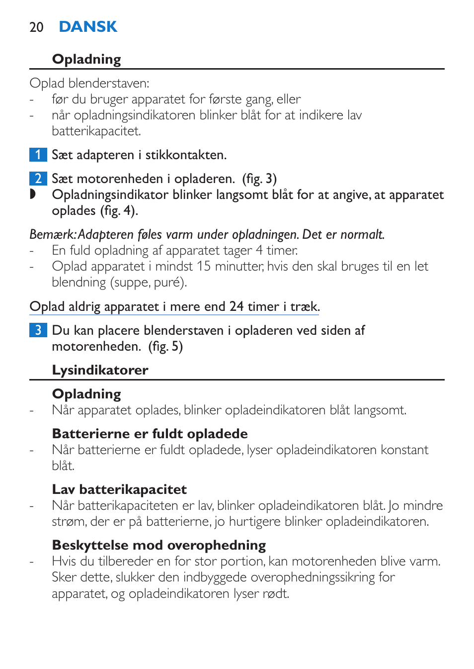 Opladning, Lysindikatorer, Batterierne er fuldt opladede | Lav batterikapacitet, Beskyttelse mod overophedning | Philips Stabmixer User Manual | Page 20 / 160