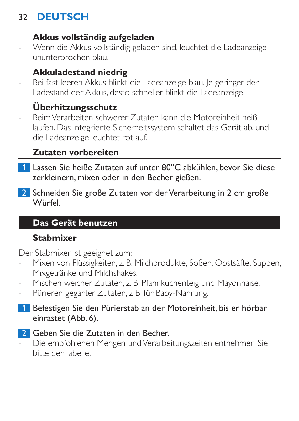 Akkus vollständig aufgeladen, Akkuladestand niedrig, Überhitzungsschutz | Zutaten vorbereiten, Das gerät benutzen, Stabmixer | Philips Stabmixer User Manual | Page 32 / 160