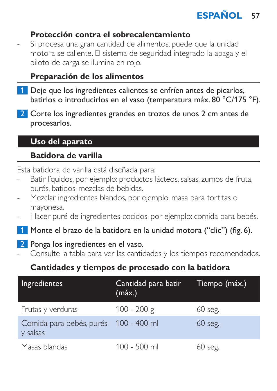 Protección contra el sobrecalentamiento, Preparación de los alimentos, Uso del aparato | Batidora de varilla, Cantidades y tiempos de procesado con la batidora | Philips Stabmixer User Manual | Page 57 / 160