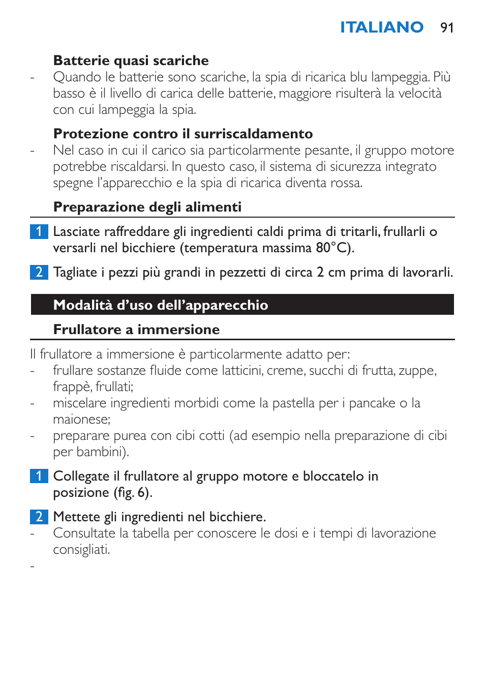 Protezione contro il surriscaldamento, Preparazione degli alimenti, Modalità d’uso dell’apparecchio | Frullatore a immersione, Dosi e tempi di lavorazione massimi | Philips Stabmixer User Manual | Page 91 / 160