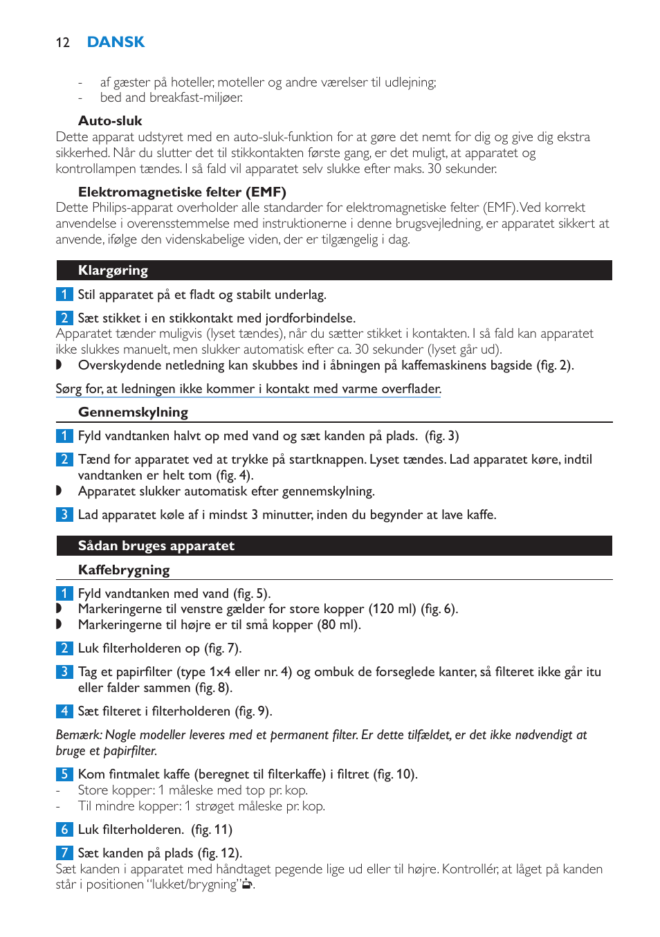 Auto-sluk, Elektromagnetiske felter (emf), Klargøring | Gennemskylning, Sådan bruges apparatet, Kaffebrygning | Philips Kaffeemaschine User Manual | Page 12 / 84