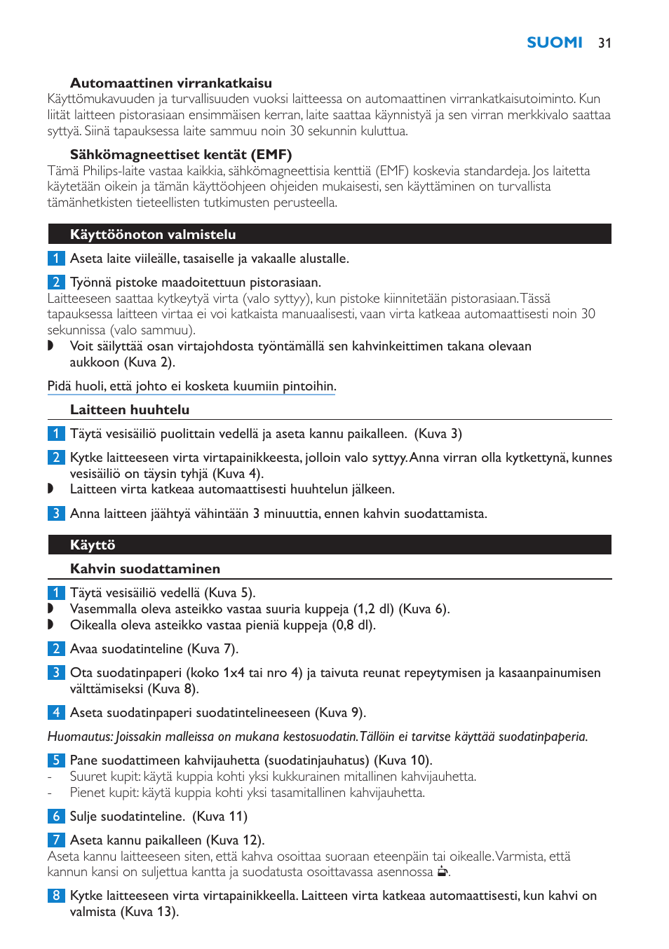 Sähkömagneettiset kentät (emf), Käyttöönoton valmistelu, Laitteen huuhtelu | Käyttö, Kahvin suodattaminen | Philips Kaffeemaschine User Manual | Page 31 / 84