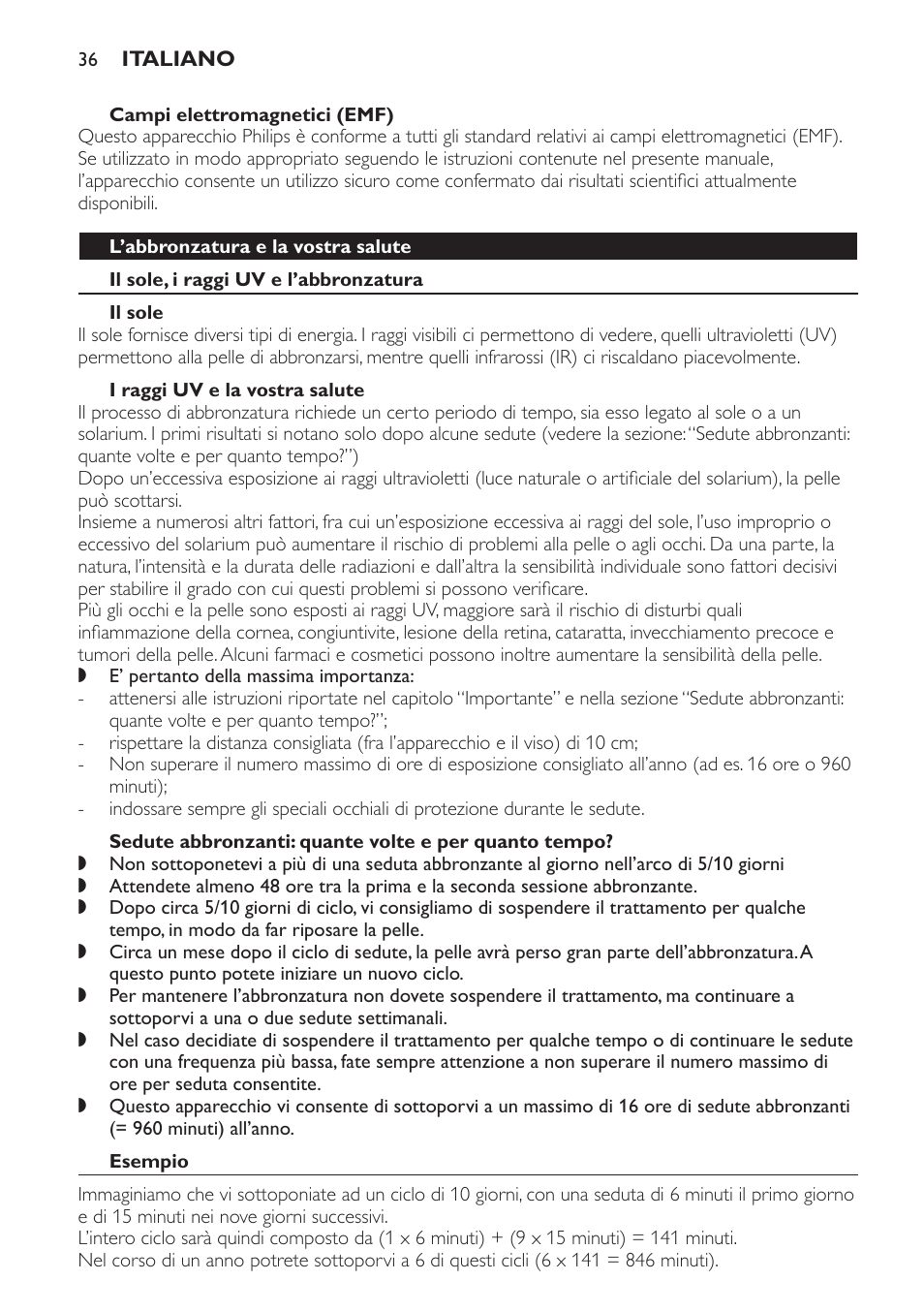 Campi elettromagnetici (emf), L’abbronzatura e la vostra salute, Il sole, i raggi uv e l’abbronzatura | Il sole, I raggi uv e la vostra salute, Esempio | Philips Gesichtsbräuner User Manual | Page 36 / 66