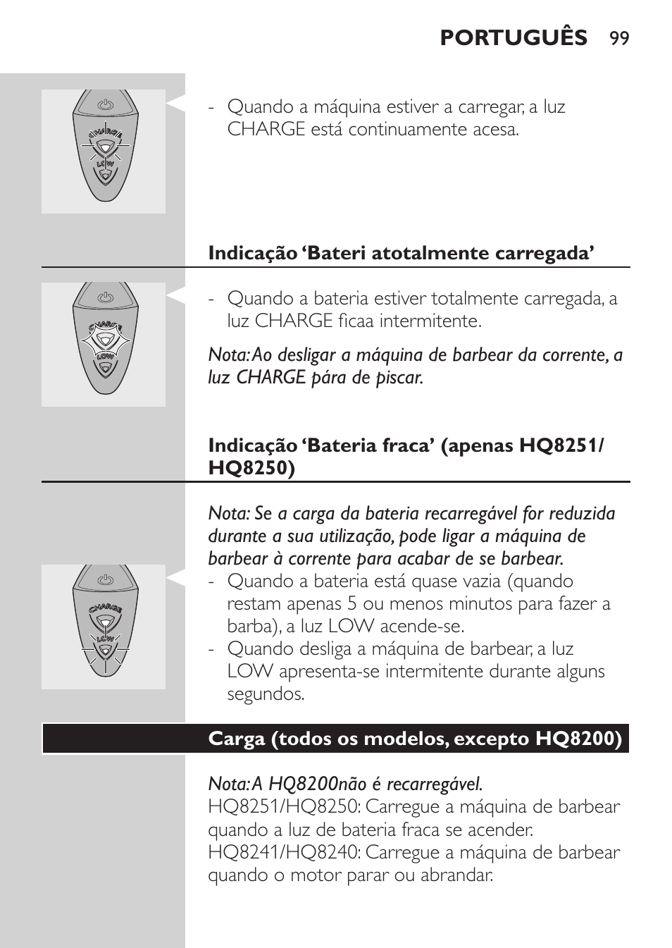 Indicação ‘bateri atotalmente carregada, Indicação ‘bateria fraca’ (apenas hq8251/hq8250), Carga (todos os modelos, excepto hq8200) | Philips SHAVER Series 3000 Elektrorasierer User Manual | Page 97 / 124