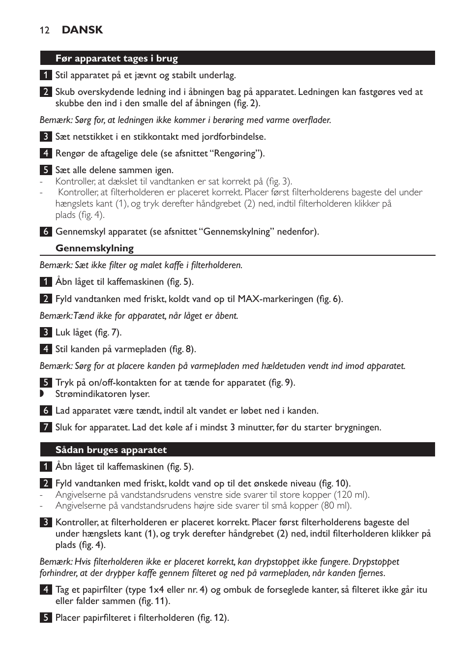 Før apparatet tages i brug, Gennemskylning, Sådan bruges apparatet | Philips Daily Collection Kaffeemaschine User Manual | Page 12 / 80