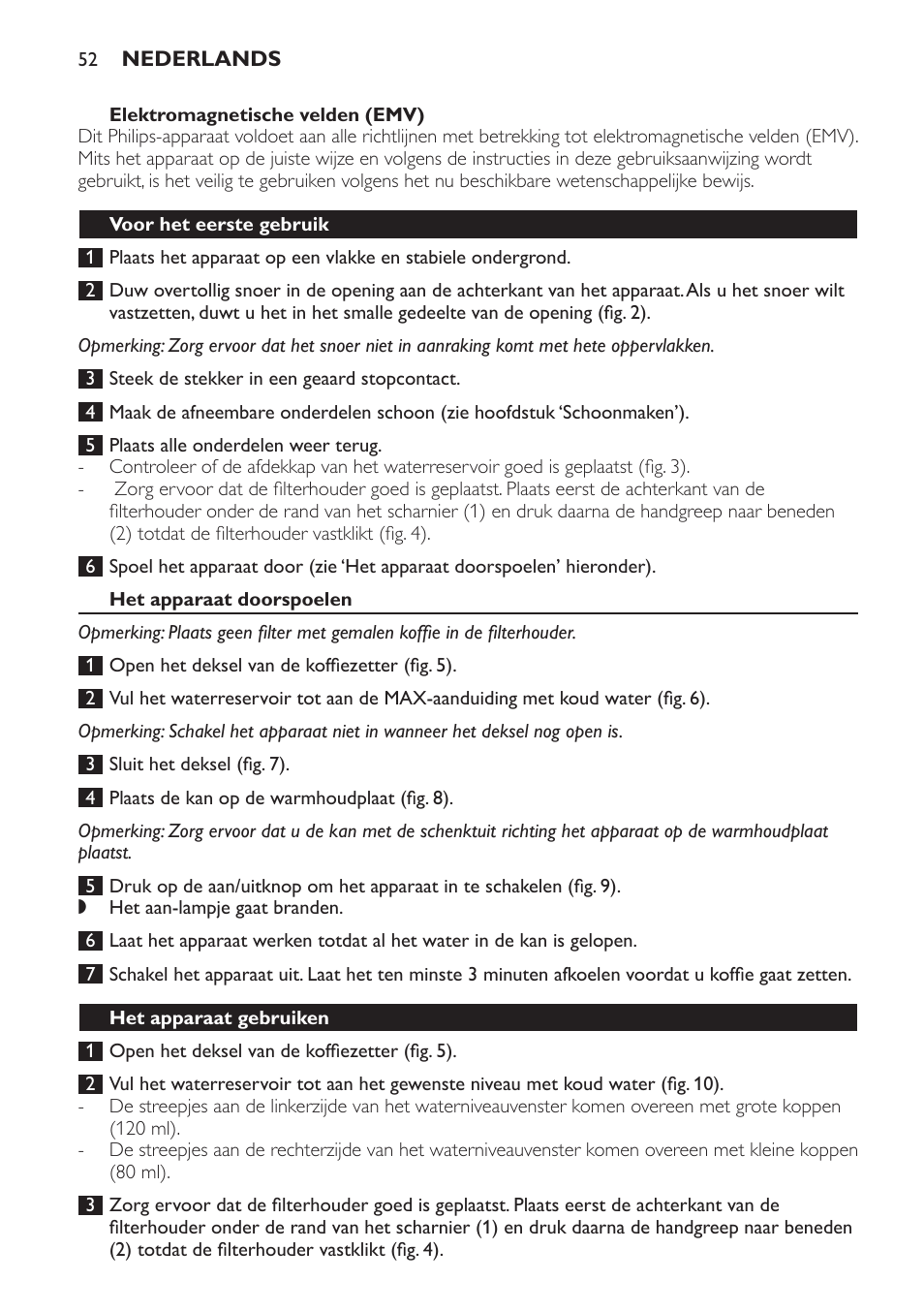 Elektromagnetische velden (emv), Voor het eerste gebruik, Het apparaat doorspoelen | Het apparaat gebruiken | Philips Daily Collection Kaffeemaschine User Manual | Page 52 / 80