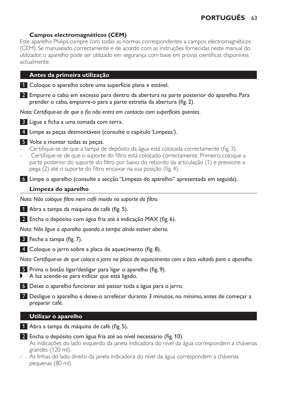 Campos electromagnéticos (cem), Antes da primeira utilização, Limpeza do aparelho | Utilizar o aparelho | Philips Daily Collection Kaffeemaschine User Manual | Page 63 / 80