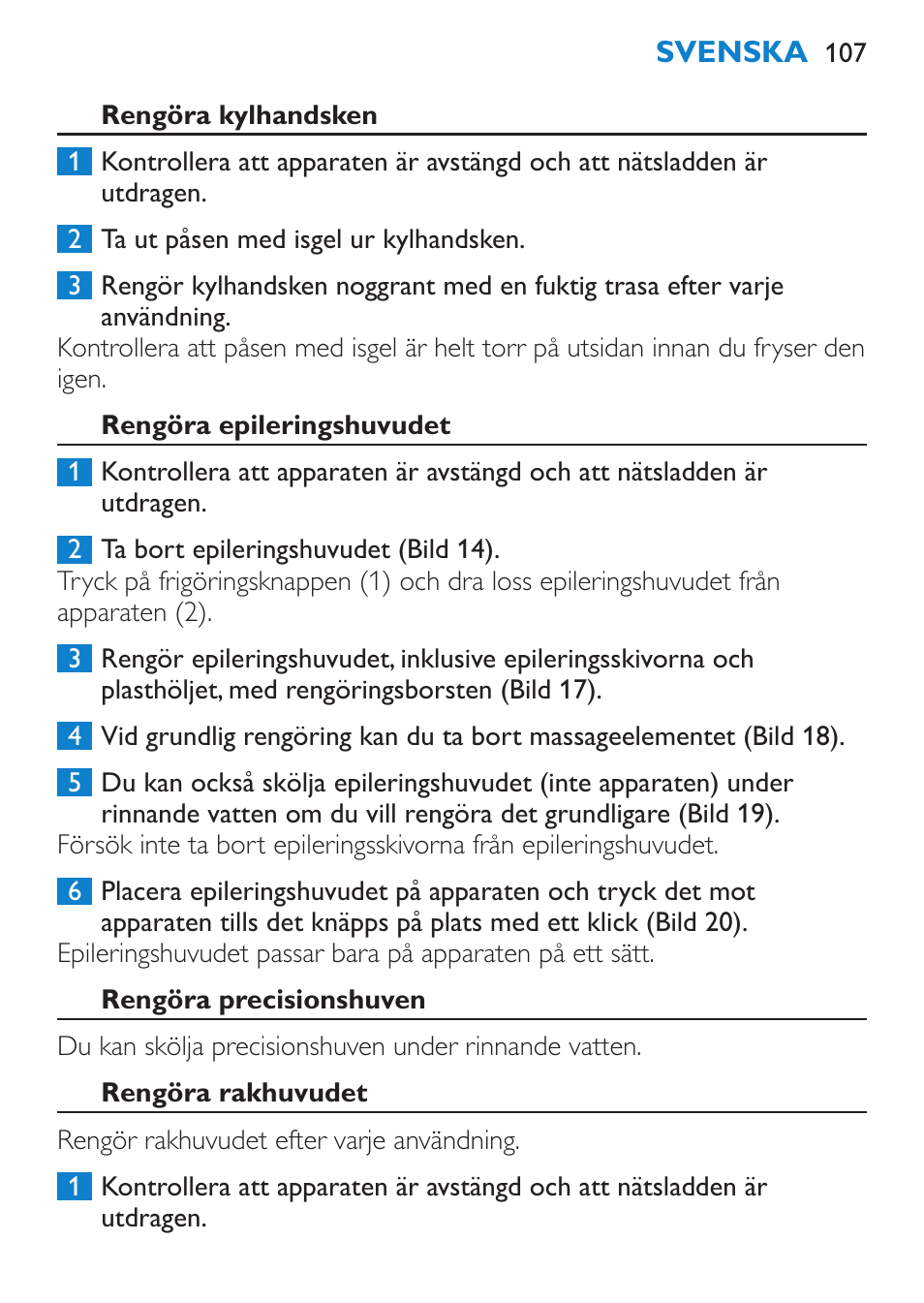 Rengöra kylhandsken, Rengöra epileringshuvudet, Rengöra precisionshuven | Rengöra rakhuvudet | Philips Satinelle Epilierer User Manual | Page 107 / 120