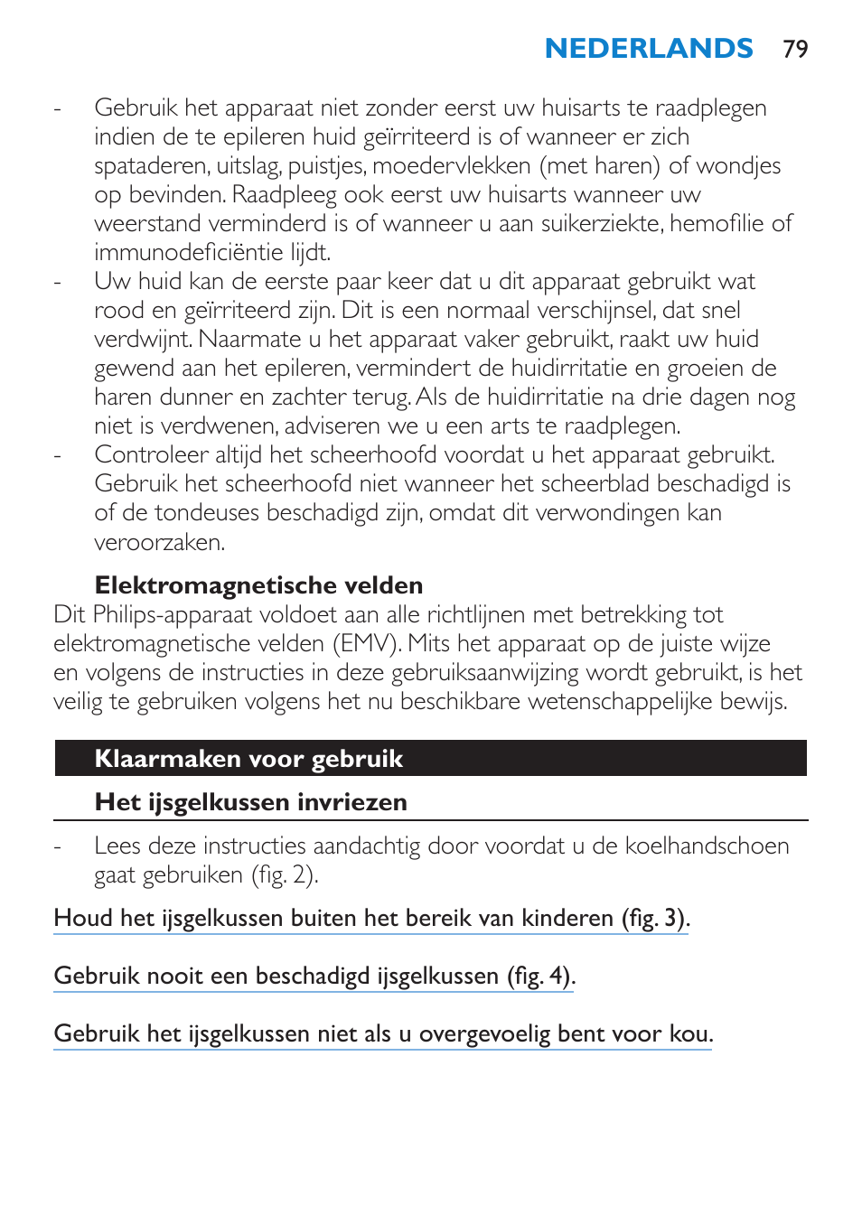 Elektromagnetische velden, Klaarmaken voor gebruik, Het ijsgelkussen invriezen | Philips Satinelle Epilierer User Manual | Page 79 / 120