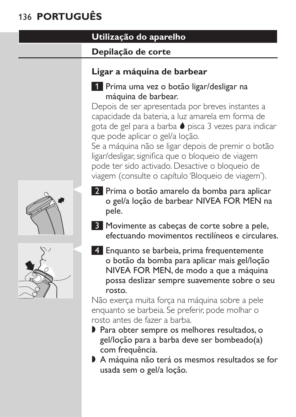 Utilização do aparelho, Depilação de corte, Ligar a máquina de barbear | Philips NIVEA FOR MEN Rasierer User Manual | Page 134 / 168