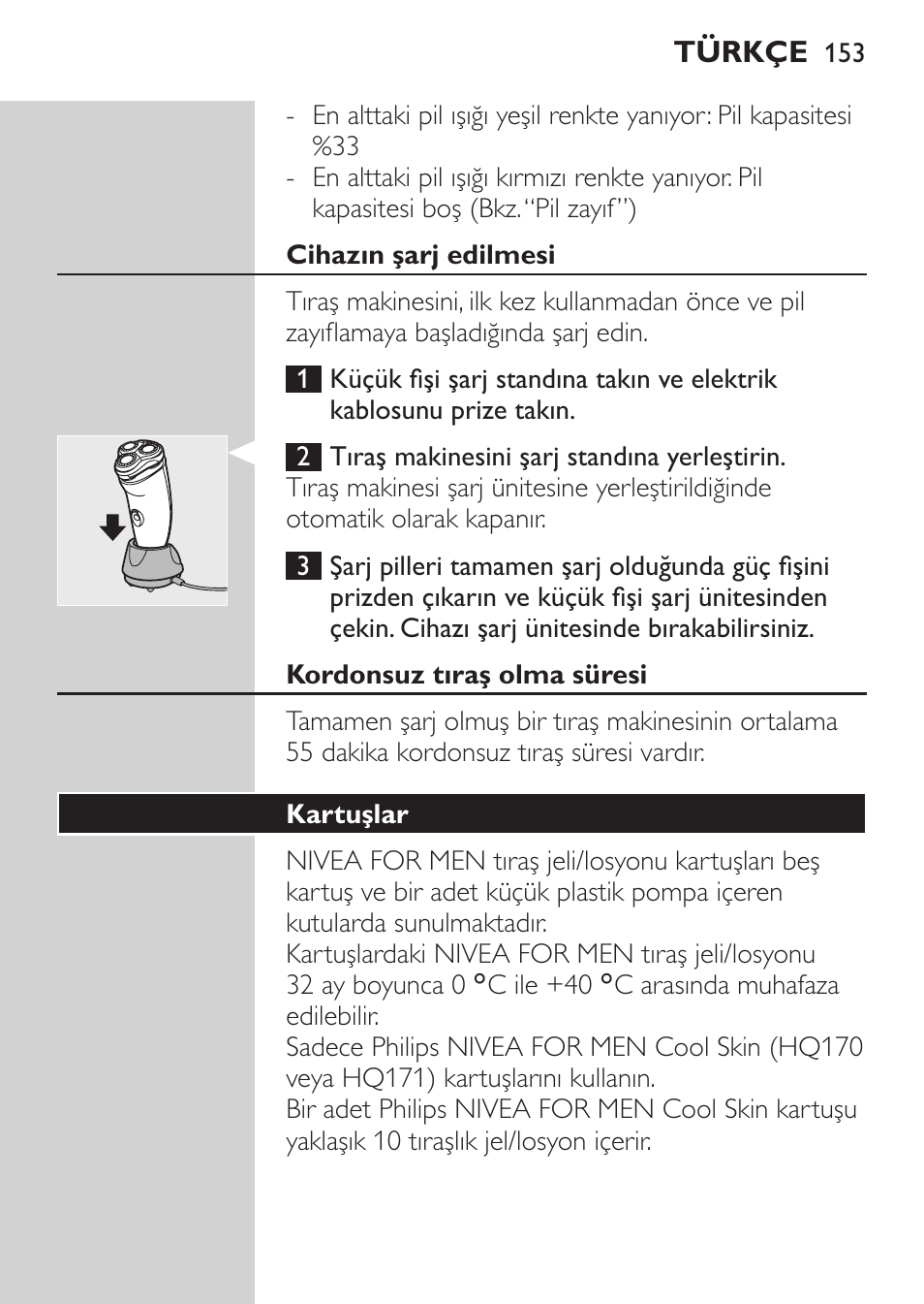 Cihazın şarj edilmesi, Kordonsuz tıraş olma süresi, Kartuşlar | Philips NIVEA FOR MEN Rasierer User Manual | Page 151 / 168