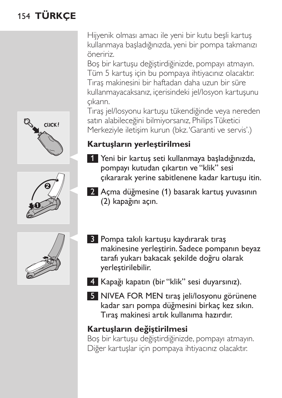 Kartuşların yerleştirilmesi, Kartuşların değiştirilmesi | Philips NIVEA FOR MEN Rasierer User Manual | Page 152 / 168