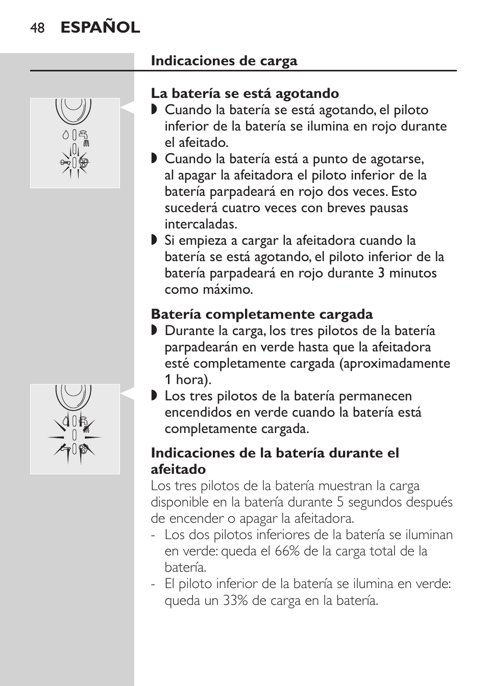 Indicaciones de carga, La batería se está agotando, Batería completamente cargada | Indicaciones de la batería durante el afeitado | Philips NIVEA FOR MEN Rasierer User Manual | Page 46 / 168